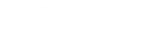 VERLEIH: HOTEL EasyRide