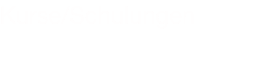 Kurse/Schulungen