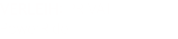 VERLEIH: PRIVAT PowerRide