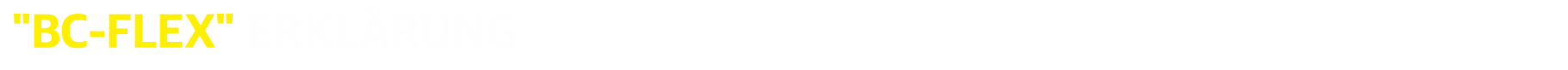  "BC-FLEX" ERKLÄRUNG